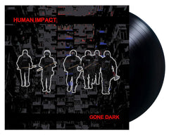 Human Impact Gone Dark Vinyl LP